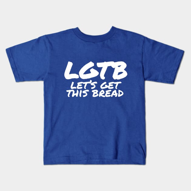 Let's Get This Bread Kids T-Shirt by ihaveawfulfriends